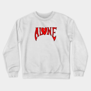 Alone Crewneck Sweatshirt